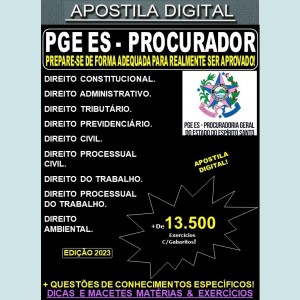 Apostila PGE ES - PROCURADOR - Teoria + 13.500 Exercícios - Concurso 2023