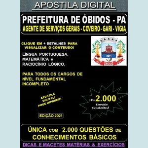 Apostila Prefeitura de ÓBIDOS - AGENTE DE SERVIÇOS GERIAS - COVEIRO - GARI - VIGIA - Teoria + 2.000 Exercícios - Concurso 2021