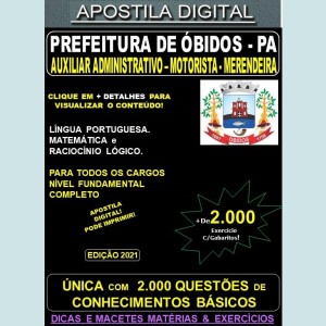 Apostila Prefeitura de ÓBIDOS - AUXILIAR ADMINISTRATIVO-MOTORISTA-MERENDEIRA - Teoria + 2.000 Exercícios - Concurso 2021
