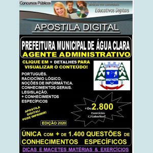 Apostila Prefeitura Municipal de Água Clara MS - AGENTE ADMINISTRATIVO - Teoria + 2.800 Exercícios - Concurso 2020