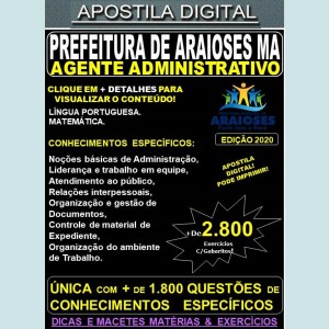Apostila Prefeitura de Araioses MA - AGENTE ADMINISTRATIVO - Teoria +2.800 Exercícios - Concurso 2020